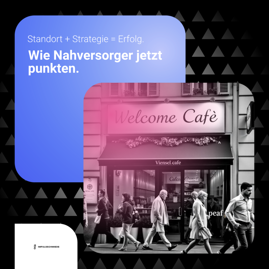 Impulsschmiede – Warum lokale Nahversorger oft eine sichere Geschäftsentscheidung sind.