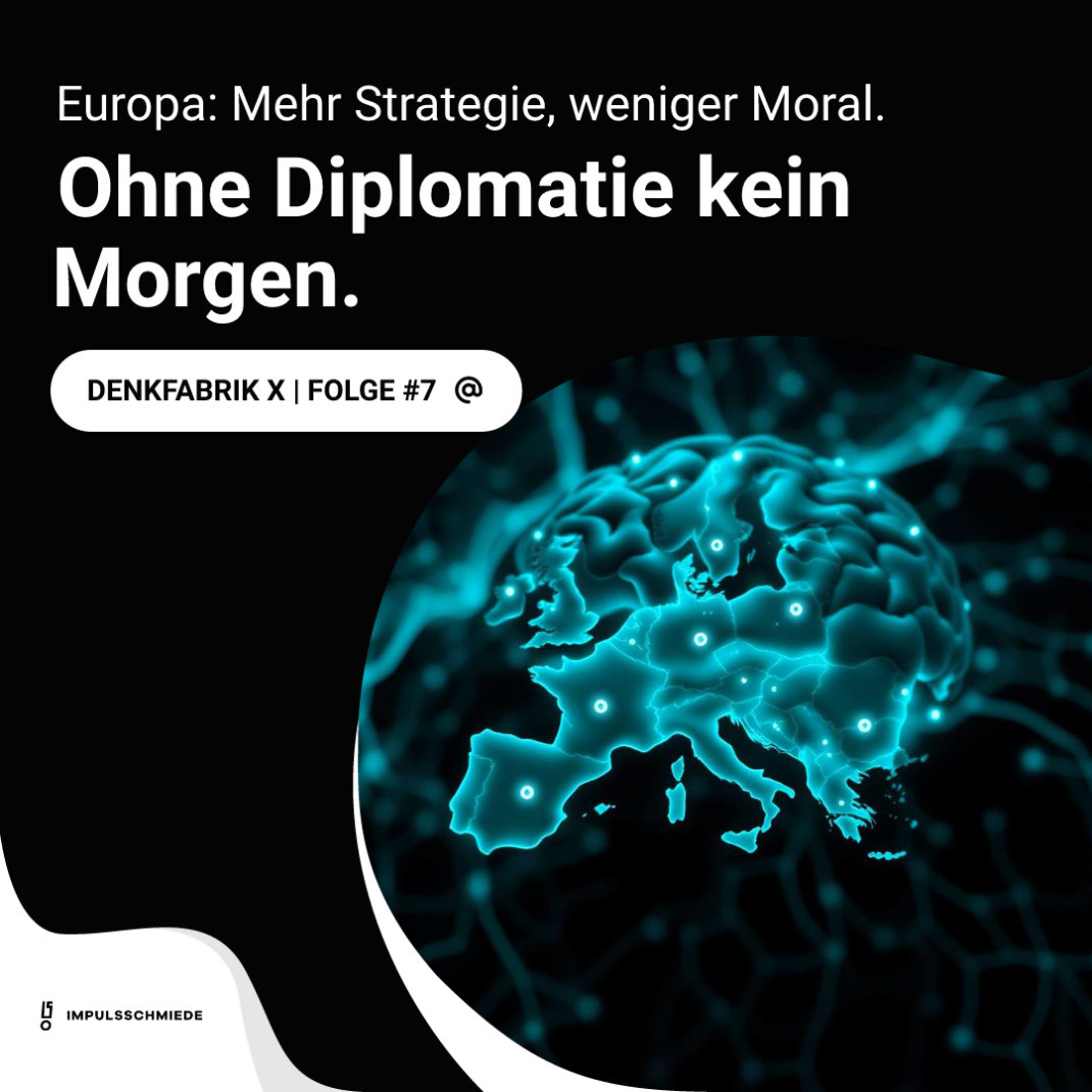 Impulsschmiede – Europa am Wendepunkt – Zeit für strategisches Denken.